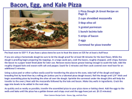 Bacon, Egg, and Kale Pizza 1 Pizza Dough (A Great Recipe on Page 2) 2 cups shredded mozzarella  3 tbsp olive oil ¼ grated parmesan 1