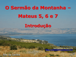 O Sermão da Montanha –  Mateus 5, 6 e 7 Introdução  José Adelson de Noronha http://verboeterno.wordpress.com.