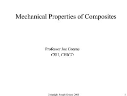 Mechanical Properties of Composites  Professor Joe Greene CSU, CHICO  Copyright Joseph Greene 2001