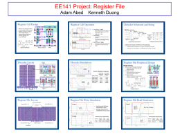 EE141 Project: Register File Adam Abed Register Cell Design BLW1       Minimum size storage inverters Combined gate read transistors Wordline contacts on edge of cell to reduce spacing Shared.