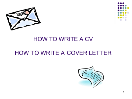 HOW TO WRITE A CV HOW TO WRITE A COVER LETTER.