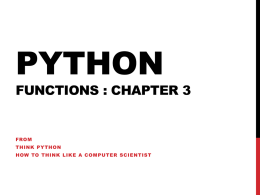 PYTHON  FUNCTIONS : CHAPTER 3  FROM THINK PYTHON HOW TO THINK LIKE A COMPUTER SCIENTIST.