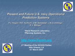 Present and Future U.S. navy Operational Prediction Systems P.J. Hogan1, H.E. Hurlburt1, O.M.