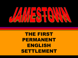 THE FIRST PERMANENT ENGLISH SETTLEMENT Jamestown was primarily an __________ economic venture. England wanted to establish an American colony to increase her _________ wealth and _________. power.