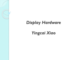 Display Hardware Yingcai Xiao Printers Dot Size: dpi (dot per inch). 300, 600, 1200, … Dot Distance.