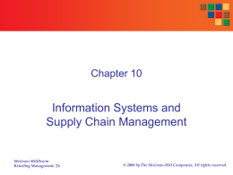 Chapter 10  Information Systems and Supply Chain Management  McGraw-Hill/Irwin Retailing Management, 7/e  © 2008 by The McGraw-Hill Companies, All rights reserved.
