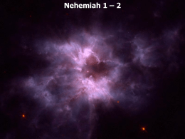 Nehemiah 1 – 2 Nehemiah 1:1 The words of Nehemiah the son of Hachaliah.