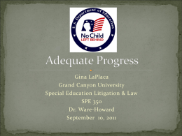 Gina LaPlaca Grand Canyon University Special Education Litigation & Law SPE 350 Dr. Ware-Howard September 10, 2011