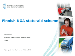 Finnish NGA state-aid scheme  Antti Kohtala Ministry of Transport and Communications Finland  Digital Agenda Assembly, Brussels, 16th June 2011