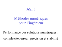 ASI 3 Méthodes numériques pour l’ingénieur Performance des solutions numériques : complexité, erreur, précision et stabilité.