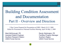 Building Condition Assessment and Documentation Part II – Overview and Direction 3 Day Course Prepared for Presentation at ESRU, March 10-12, 2008 Edited for.