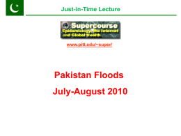 Just-in-Time Lecture  www.pitt.edu/~super/  Pakistan Floods July-August 2010 Mission Statement Pakistan  The Global Disaster Health Network is designed to translate the best possible scholarly information to  educators worldwide.