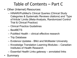 Table of Contents – Part C • Other (Internet) Resources: – HINARI/PubMed’s Clinical Queries (Clinical Study Categories & Systematic Reviews citations) and ‘Type of.