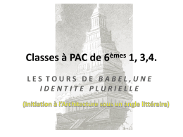 Classes à PAC de  èmes 1, 3,4.  LES TOURS DE BABEL,UNE IDENTITE PLURIELLE Acteurs du projet : • Laure Florençon : Professeur d’arts plastiques (coordinatrice du.