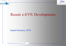 Recent e-EVN Developments  Arpad Szomoru, JIVE  Shanghai Observatory, November 2006, A. Szomoru, JIVE.