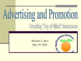 Michael J. Best May 18, 2005 What is ‘Top of Mind’ Awareness ‘Top of Mind’ Awareness is owning the space that your product.