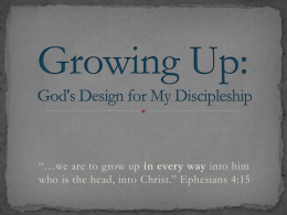 “…we are to grow up in every way into him who is the head, into Christ.” Ephesians 4:15