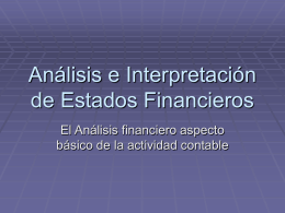 Análisis e Interpretación de Estados Financieros El Análisis financiero aspecto básico de la actividad contable.