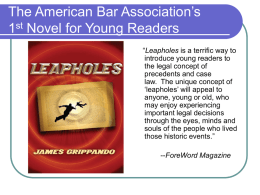 The American Bar Association’s 1st Novel for Young Readers “Leapholes is a terrific way to introduce young readers to the legal concept of precedents and.