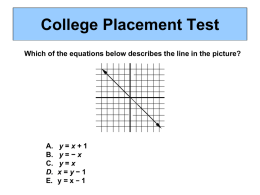 College Placement Test Which of the equations below describes the line in the picture?  A. B. C. D. E.  y=x+1 y=−x y=x x=y−1 y=x−1