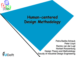 Human-centered Design Methodology  Petra Badke-Schaub Peter Lloyd Remko van der Lugt Norbert Roozenburg Design Theory and Methodology Faculty of Industrial Design Engineering.