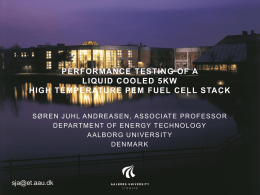PERFORMANCE TESTING OF A LIQUID COOLED 5KW HIGH TEMPERATURE PEM FUEL CELL STACK S Ø R E N J U H L A.
