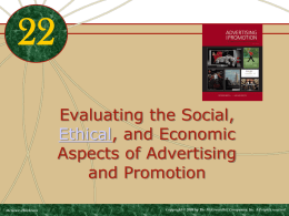 Evaluating the Social, Ethical, and Economic Aspects of Advertising and Promotion McGraw-Hill/Irwin  Copyright © 2009 by The McGraw-Hill Companies, Inc.