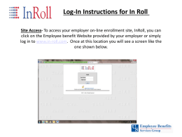 Log-In Instructions for In Roll Site Access- To access your employer on-line enrollment site, InRoll, you can click on the Employee benefit.