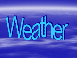 What is weather? Refers to the state of the atmosphere at a specific time and place. The one thing that you can talk.