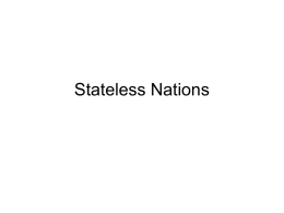 Stateless Nations Nation versus Nation-State Nation A culturally distinctive group of people occupying a specific territory and bound together by a sense of unity.