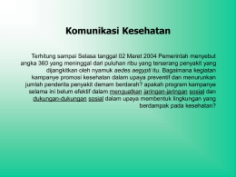 Komunikasi Kesehatan Terhitung sampai Selasa tanggal 02 Maret 2004 Pemerintah menyebut angka 360 yang meninggal dari puluhan ribu yang terserang penyakit yang dijangkitkan.