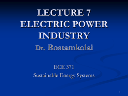 LECTURE 7 ELECTRIC POWER INDUSTRY ECE 371 Sustainable Energy Systems NUCLEAR POWER   The essence of the nuclear technology is the same as steam cycle of fossil-fueled.