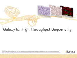 Galaxy for High Throughput Sequencing  © 2011 Illumina, Inc. All rights reserved. Illumina, illuminaDx, BeadArray, BeadXpress, cBot, CSPro, DASL, Eco, Genetic Energy,