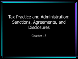 Tax Practice and Administration: Sanctions, Agreements, and Disclosures Chapter 13 Tax Penalties  Voluntary Compliance vs. Revenue Production.