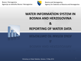 Bosna i Hercegovina Agencija za statistiku Bosne i Hercegovine  Bosnia and Herzegovina Agency for Statistics of Bosnia and Herzegovina  WATER INFORMATION SYSTEM IN BOSNIA AND.