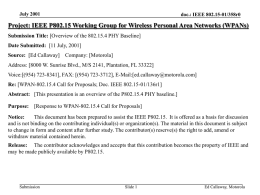 July 2001  doc.: IEEE 802.15-01/358r0  Project: IEEE P802.15 Working Group for Wireless Personal Area Networks (WPANs) Submission Title: [Overview of the 802.15.4 PHY.