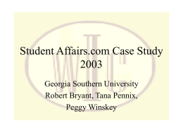 Student Affairs.com Case StudyGeorgia Southern University Robert Bryant, Tana Pennix, Peggy Winskey.