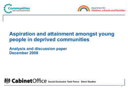 Aspiration and attainment amongst young people in deprived communities Analysis and discussion paper December 2008  Social Exclusion Task Force: Short Studies.