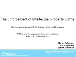 The Enforcement of Intellectual Property Rights The international Standards & the European Union Legal Framework  WIPO seminar for judges and enforcement institutions Sofia,