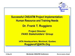 Successful CNS/ATM Project Implementation: Human Resource and Training Needs Dr. Frank T.