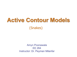 Active Contour Models (Snakes)  Amyn Poonawala EE 264 Instructor: Dr. Peyman Milanfar What is the objective? To perform the task of Image Segmentation. What is segmentation?  Subdividing.