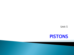 PISTONS   A cylindrical metal component which reciprocates in the cylinder under gas pressure.