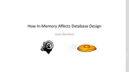 How In-Memory Affects Database Design Louis Davidson  drsql.org Who am I?  drsql.org  • Been in IT for over 19 years • Microsoft MVP For 11