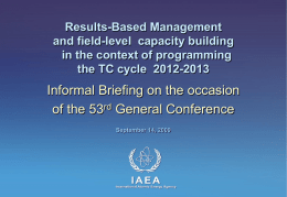 Results-Based Management and field-level capacity building in the context of programming the TC cycle 2012-2013  Informal Briefing on the occasion of the 53rd General Conference September.