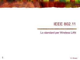 IEEE 802.11 Lo standard per Wireless LAN  S. Olivieri Parte 3     Tecnologie e protocolli dello strato MAC Struttura dei frame Cenni su HW/SW  S.