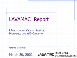LAVAMAC Report LAser strobed Vacuum Assisted Microelectronic A/D Converter  Katerina Ioakeimidi  March 20, 2002