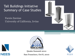 Tall Buildings Initiative Summary of Case Studies Farzin Zareian University of California, Irvine  Quake Summit 2010 San Francisco, Oct 8, 2010
