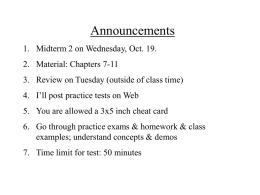 Announcements 1. Midterm 2 on Wednesday, Oct. 19. 2. Material: Chapters 7-11  3.