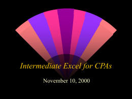 Intermediate Excel for CPAs November 10, 2000 Your Instructor:   JULIA E. BENSON Assistant Professor 770-551-3140 jbenson@gpc.peachnet.edu.