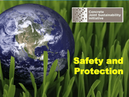 Safety and Protection The Concrete Joint Sustainability Initiative is a multi-association effort of the Concrete Industry supply chain to take unified and integrated action for Sustainable Development.